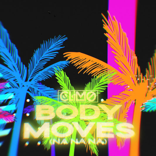 CLIMO - Body Moves (Na Na Na) (Extended Mix)