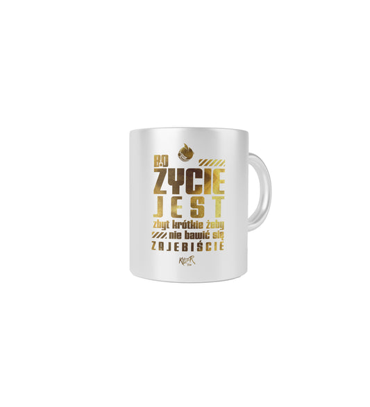 ŻYCIE JEST GOLD KUBEK