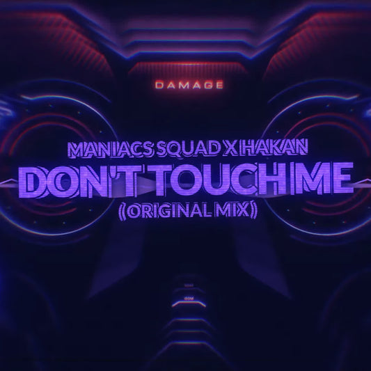 Maniacs Squad - Don't Touch Me (Extended Mix)