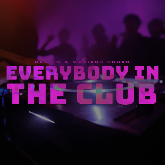 Maniacs Squad - Everybody In The Club (Extended Mix)