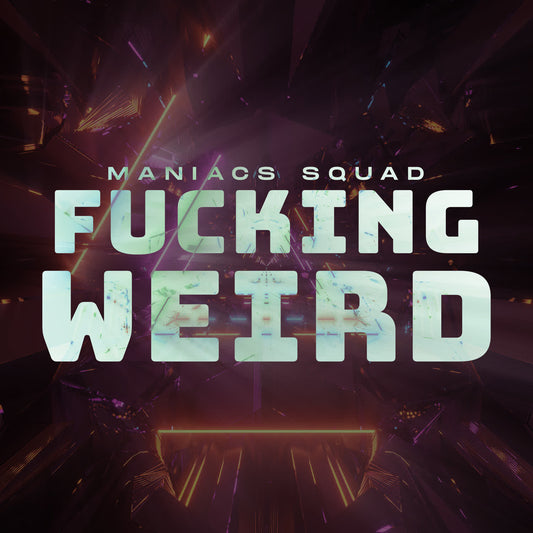 Maniacs Squad - Fucking Werid (Extended Mix)