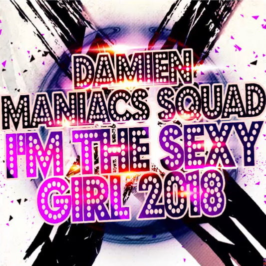 Maniacs Squad - I'm The Sexy Girl (Extended Mix)