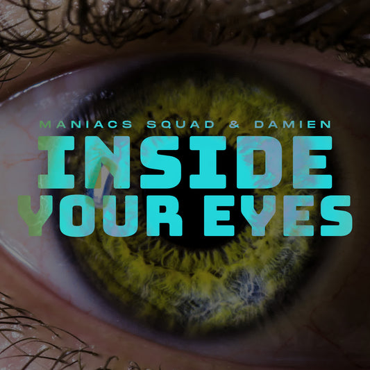 Maniacs Squad - Inside Your Eyes (Extended Mix)