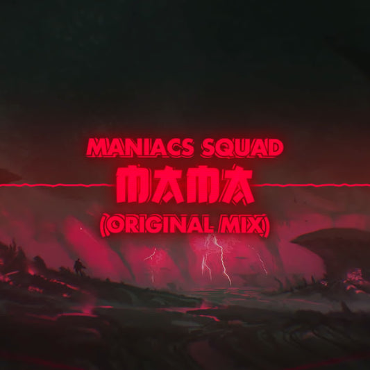 Maniacs Squad - Mama (Extended Mix)